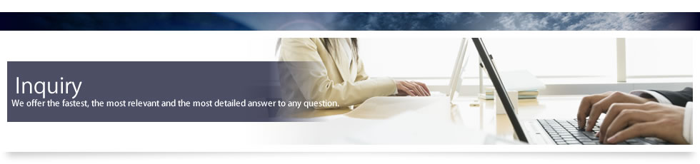 Inquiry
We offer the fastest, the most relevant and the most detailed answer to any question.